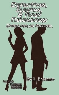 bokomslag Detectives, Sleuths, & Nosy Neighbors