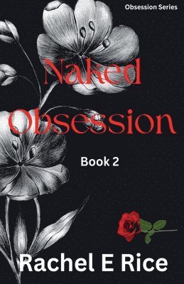 Rachel E Rice - Naked Obsession Book 2, Häftad