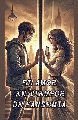 El Amor En Tiempos de Pandemia 1