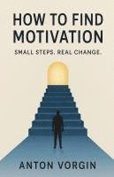 bokomslag How to Find Motivation