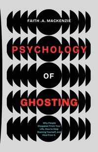 bokomslag Psychology Of Ghosting