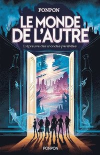 bokomslag Le Monde de l'Autre: L'épreuve des mondes parallèles