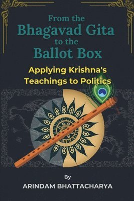 From the Bhagavad Gita to the Ballot Box 1