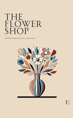 bokomslag Flower Shop And Other Bilingual Danish-English Stories