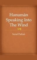 bokomslag Hanuman Speaking Into The Wind