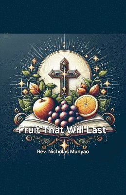 Fruit That Will Last 1