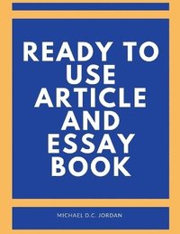 bokomslag Ready To Use Article and Essay Book