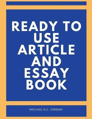 Ready To Use Article and Essay Book 1