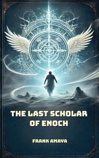bokomslag The Last Scholar of Enoch