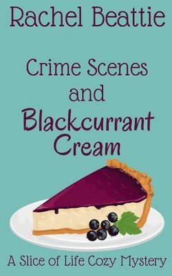 Crime Scenes and Blackcurrant Cream 1