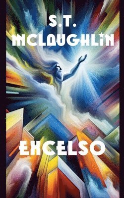 S T McLaughlin, S. T. McLaughlin, S.T. Mclaughlin, S. T. Mclaughlin - Excelso, Häftad
