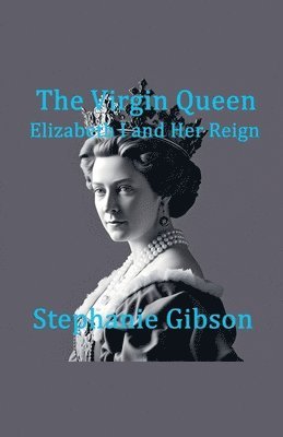 Stephanie Gibson - Virgin Queen, Häftad