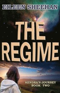 bokomslag The Regime: Book 2 of Kendra's Journey