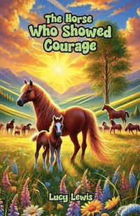 bokomslag Horse Who Showed Courage