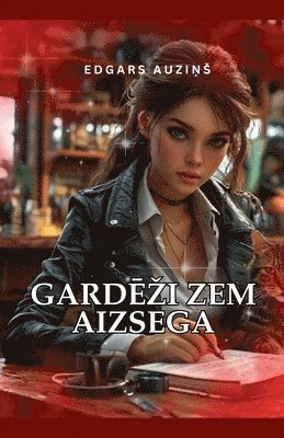 Gard&#274;zi Zem Aizsega 1