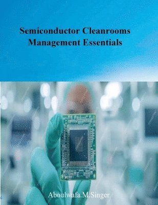 bokomslag Semiconductor Cleanrooms Management Essentials