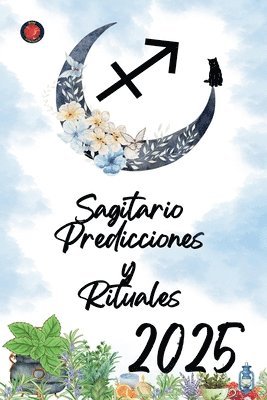 Sagitario Predicciones y Rituales 2025 1