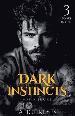bokomslag Dark Instincts Mafia Series, 3 Books in One!