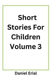 bokomslag Short Stories For Children Volume 3