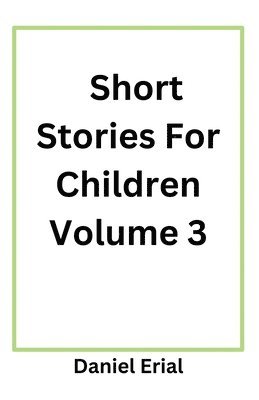 bokomslag Short Stories For Children Volume 3