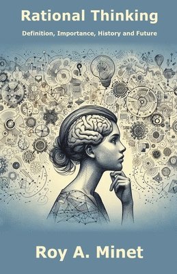 bokomslag Rational Thinking -- Definition, Importance, History, and Future