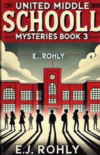 bokomslag United Middle Schooll Mysteries Book 3