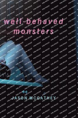 Well-Behaved Monsters 1