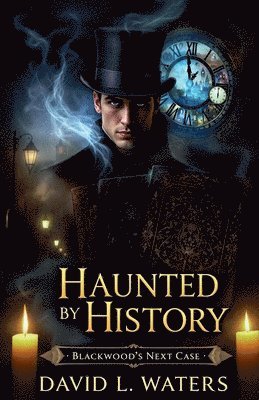 Haunted by History: Blackwoods Next Case 1