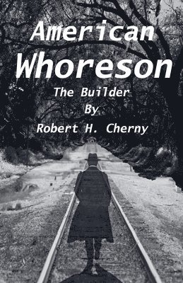bokomslag American Whoreson - The Builder