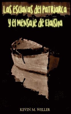 bokomslag esclavas del patriarca y el mensaje de Elaisha