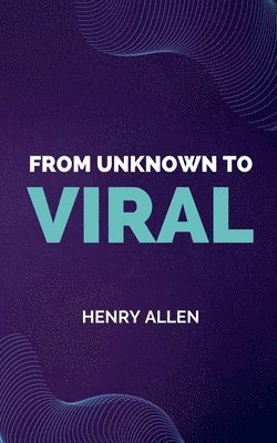 From Unknown to Viral 1