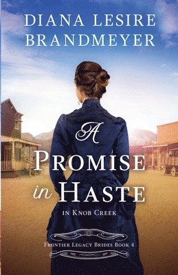 Diana Lesire Brandmeyer - Promise in Haste in Knob Creek, Häftad