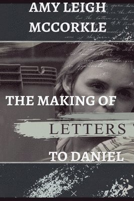 The Making of Letters to Daniel 1