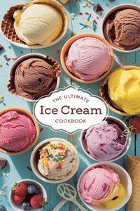 bokomslag The Ultimate Ice Cream Cookbook