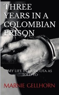 bokomslag Three Years in a Colombian Prison