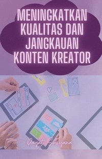 bokomslag Meningkatkan Kualitas Dan Jangkauan Konten Kreator