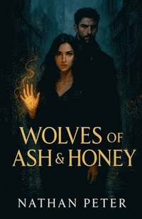 bokomslag Wolves of Ash & Honey