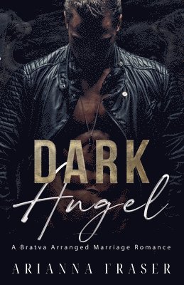 bokomslag Dark Angel - A Bratva Arranged Marriage Romance