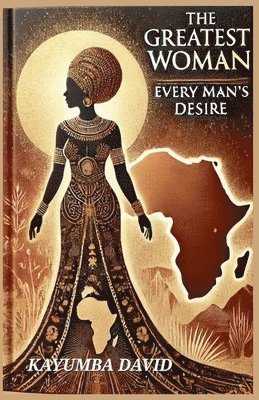 The Greatest Woman: Every Man's Desire 1