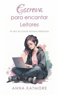 bokomslag Escreva para Encantar Leitores