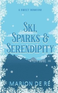 bokomslag Ski, Sparks, and Serendipity