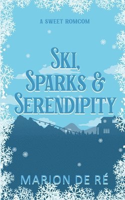 Ski, Sparks, and Serendipity 1