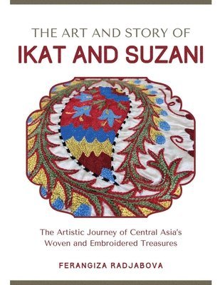 Art and Story of Ikat and Suzani