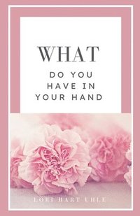 bokomslag What Do You Have in Your Hand