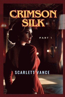 Scarlett Vance - Crimson Silk, Häftad