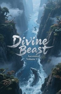 bokomslag Divine Beast Ascension, Volume 1