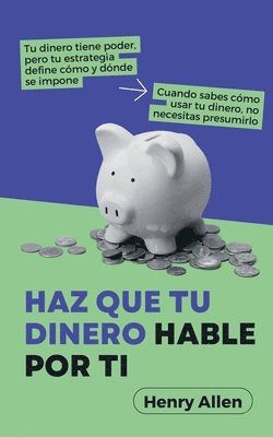 bokomslag Haz Que Tu Dinero Hable Por Ti