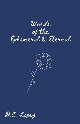 bokomslag Words of the Ephemeral & Eternal