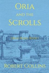 bokomslag Oria and the Scrolls