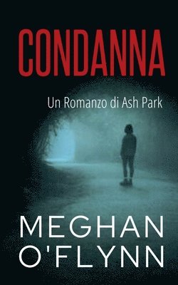 bokomslag Condanna: Un Romanzo di Ash Park